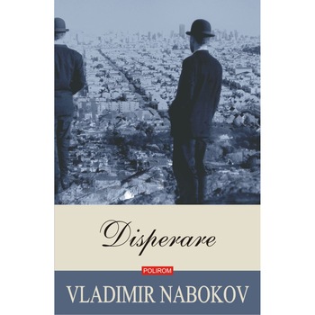 Disperare (editia 2019), Vladimir Nabokov Disperare (editia 2019), Vladimir Nabokov