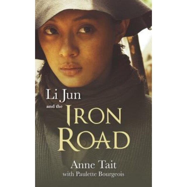Li Jun and the Iron Road, Anne Tait (Author)