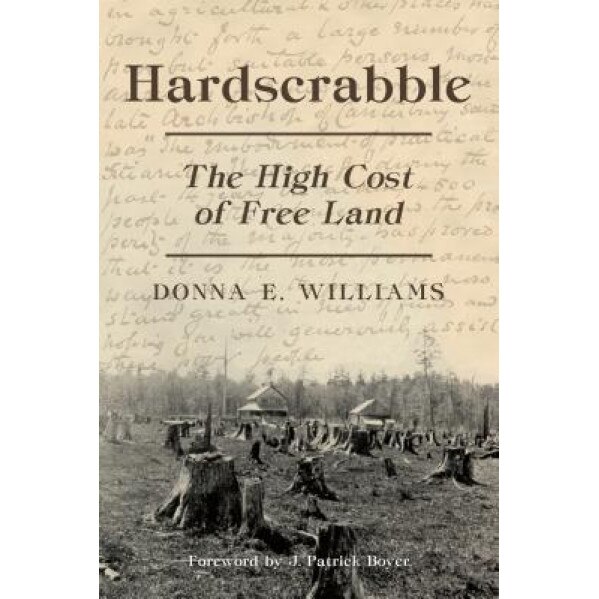 Hardscrabble: The High Cost of Free Land, Donna E. Williams (Author)