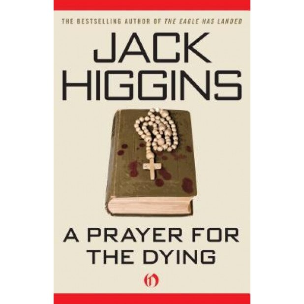 Prayer for the Dying, Jack Higgins (Author)