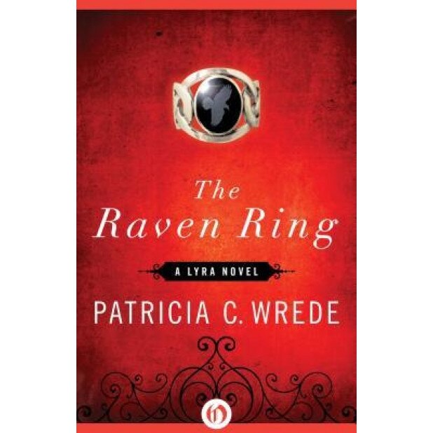 The Raven Ring: A Lyra Novel, Patricia C. Wrede (Author)