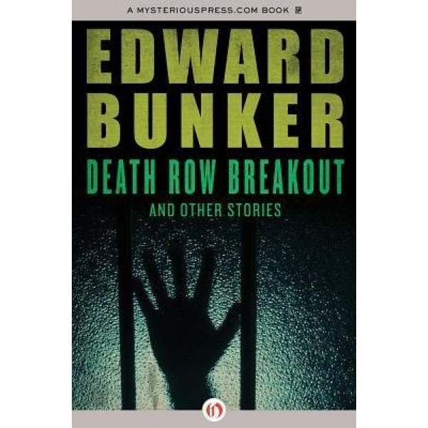 Death Row Breakout: And Other Stories, Edward Bunker (Author)