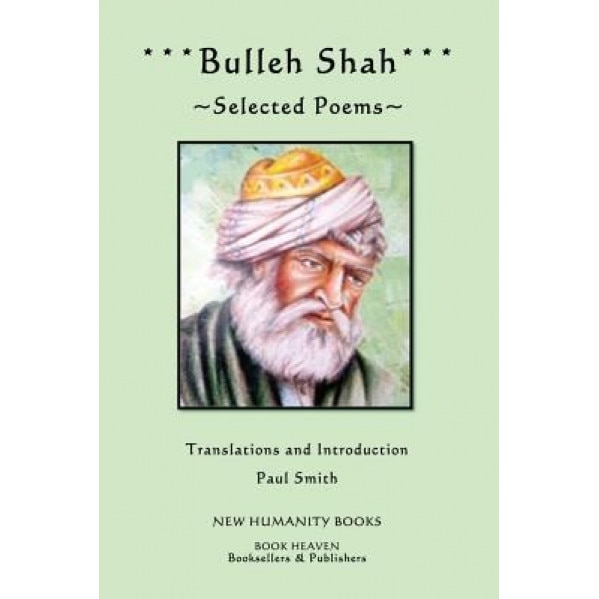 Bulleh Shah: Selected Poems, Bulleh Shah (Author)