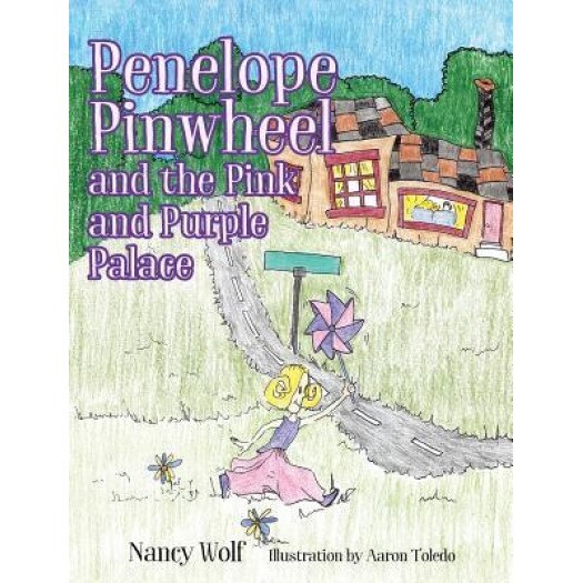 Penelope Pinwheel and the Pink and Purple Palace, Nancy Wolf (Author)