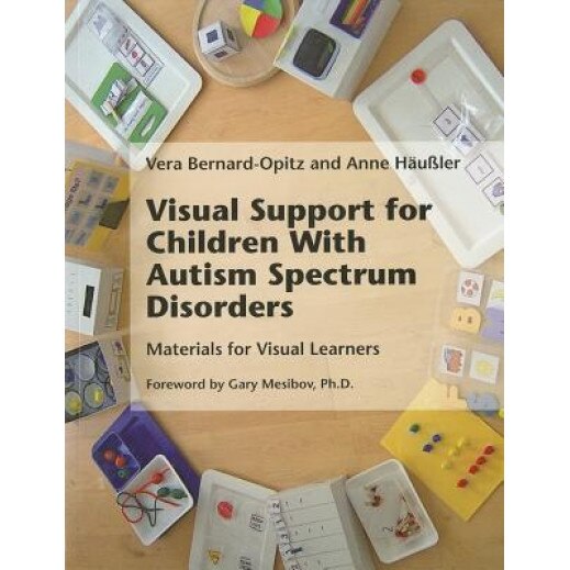 Visual Support for Children with Autism Spectrum Disorders: Materials for Visual Learners, Vera Bernard-Opitz (Author)