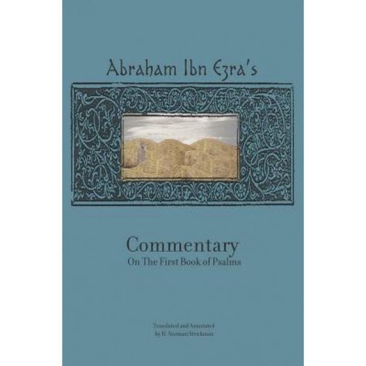 Rabbi Abraham Ibn Ezra's Commentary on the First Book of Psalms, Abraham Ben Me'ir Ibn Ezra (Author)