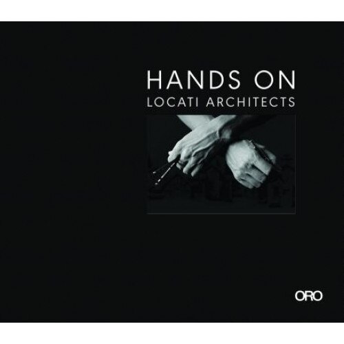 Hands on: Locati Architects, Jerry Locati (Author)