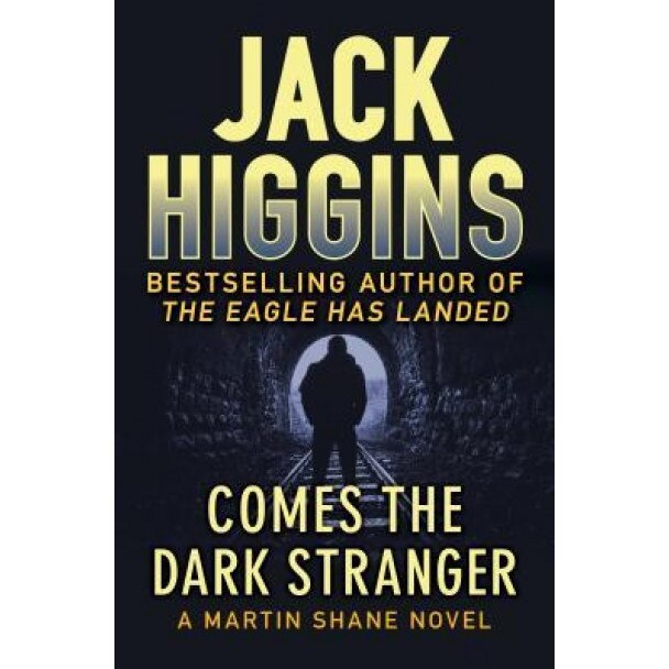 Comes the Dark Stranger, Jack Higgins (Author)