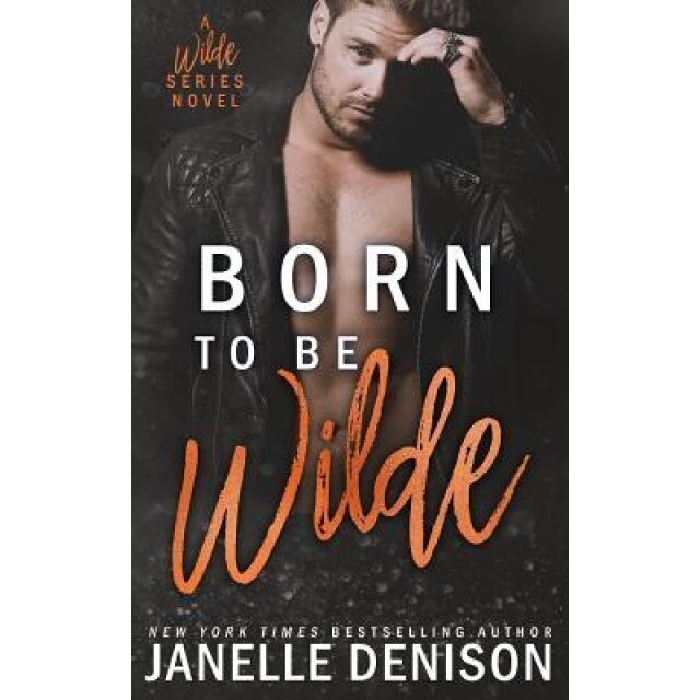 Born to Be Wilde (Wilde Series), Janelle Denison (Author)