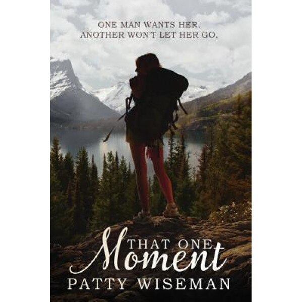 That One Moment, Patty Wiseman (Author)