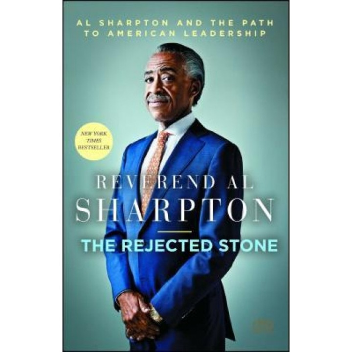 The Rejected Stone: Al Sharpton and the Path to American Leadership, Al Sharpton (Author)