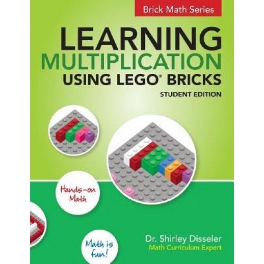 Learning Multiplication Using Lego Bricks: Student Edition, Dr Shirley Disseler (Author)