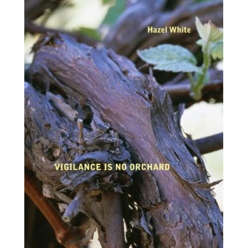Vigilance Is No Orchard, Hazel White (Author)