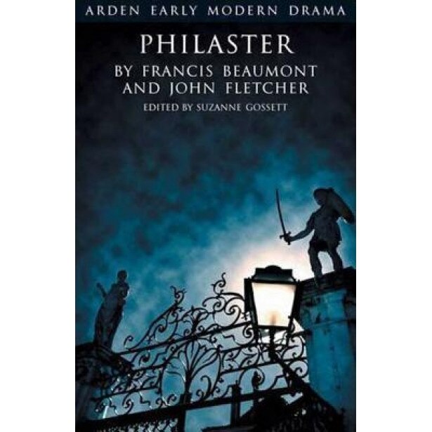 Philaster, Or, Love Lies A-Bleeding, Francis Beaumont (Author)