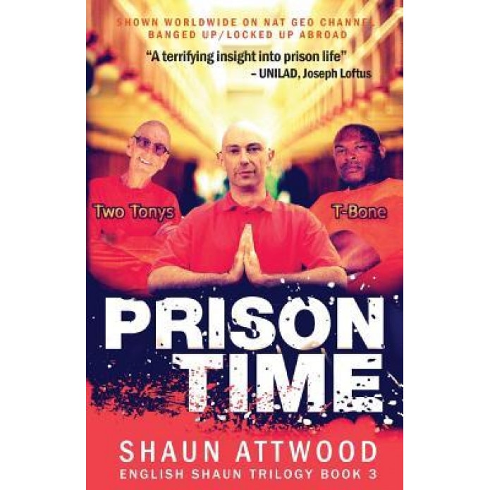 Prison Time: Locked Up in Arizona, Shaun Attwood (Author)