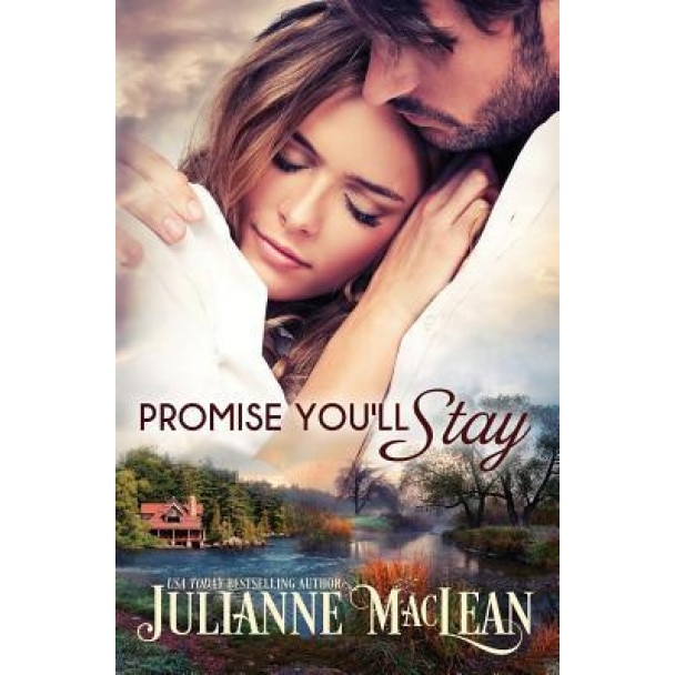 Promise You'll Stay, Julianne MacLean (Author)