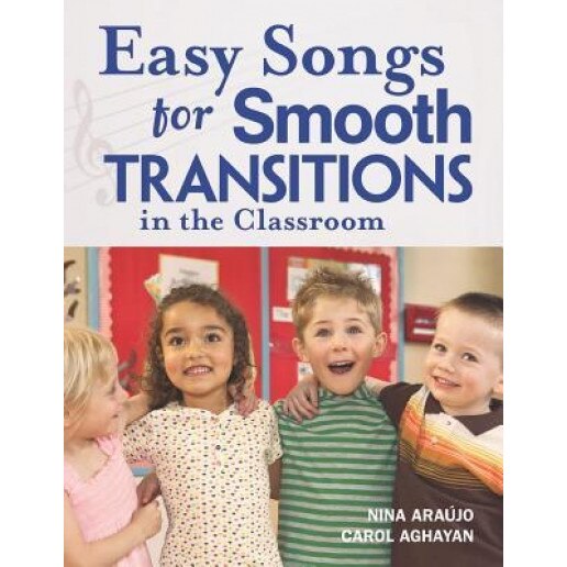 Easy Songs for Smooth Transitions in the Classroom: [With CD], Nina Araujo, Carol Aghayan