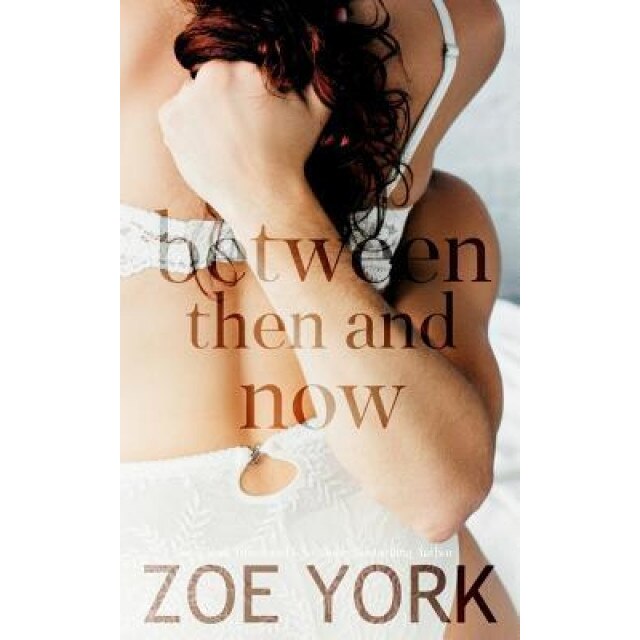 Between Then and Now, Zoe York (Author)