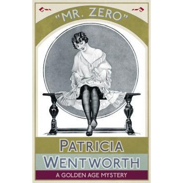Mr. Zero: A Golden Age Mystery, Patricia Wentworth (Author)