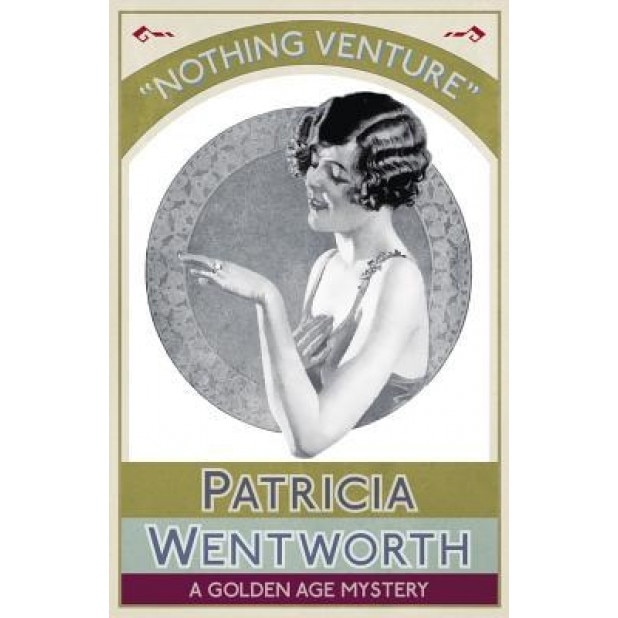 Nothing Venture: A Golden Age Mystery, Patricia Wentworth (Author)