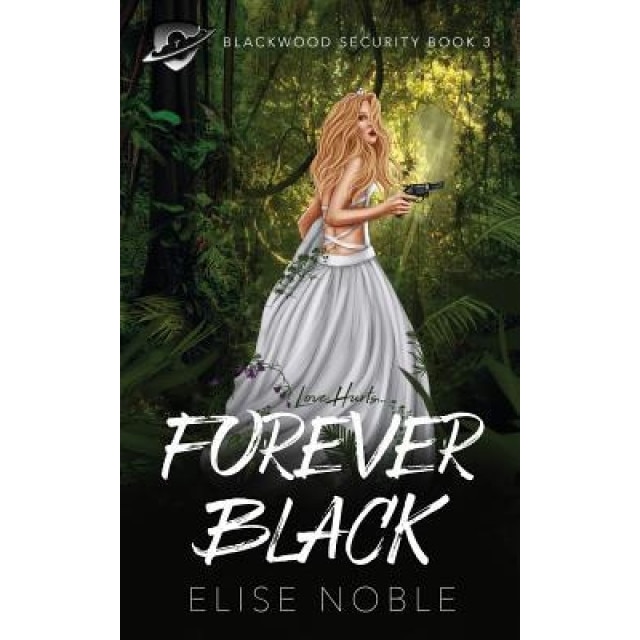 Forever Black: A Romantic Thriller, Elise Noble (Author)