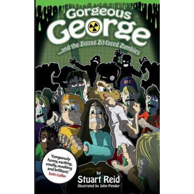 Gorgeous George and the Zigzag Zit-Faced Zombies: New 2017 Edition, Stuart Reid (Author)