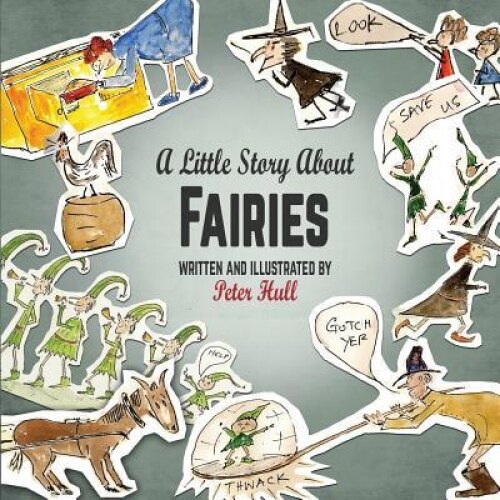 A Little Story about Fairies, Peter Hull (Author)