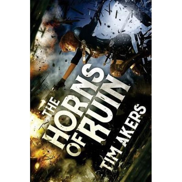 The Horns of Ruin, Tim Akers (Author)