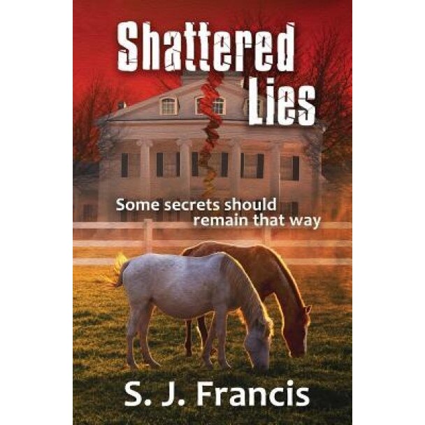 Shattered Lies, S. J. Francis (Author)