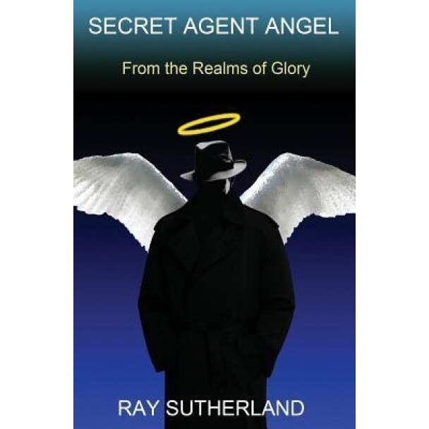 Secret Agent Angel, Ray Sutherland (Author)