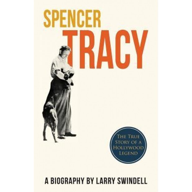 Spencer Tracy; A Biography, Larry Swindell (Author)