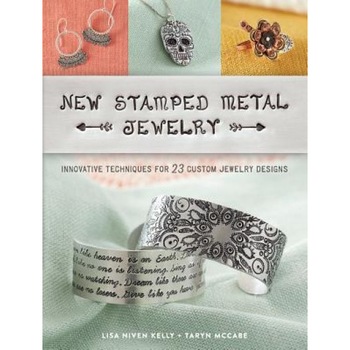 New Stamped Metal Jewelry: Innovative Techniques for 23 Custom Jewelry Designs, Lisa Niven Kelly (Author) New Stamped Metal Jewelry: Innovative Techniques for 23 Custom Jewelry Designs, Lisa Niven Kelly (Author)