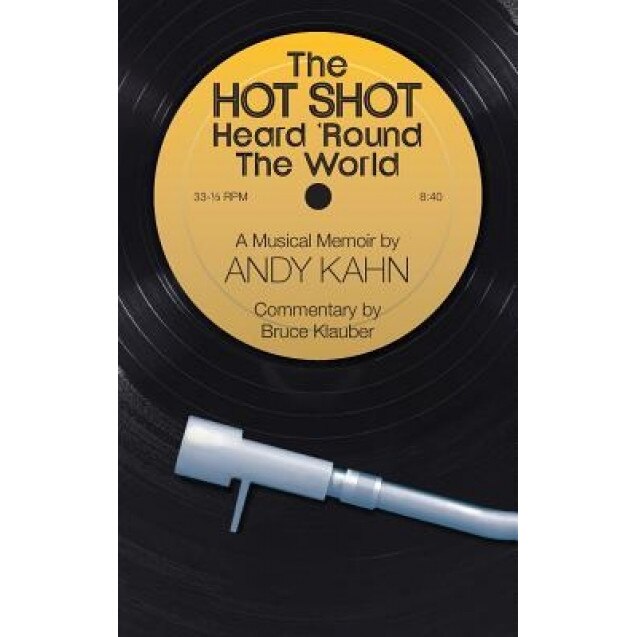The Hot Shot Heard 'round the World (Hardback), Andy Kahn (Author)