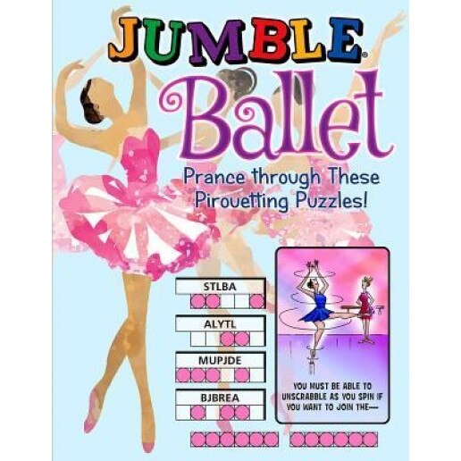 Jumble(r) Ballet: Prance Through These Pirouetting Puzzles!, Tribune Content Agency LLC (Author)