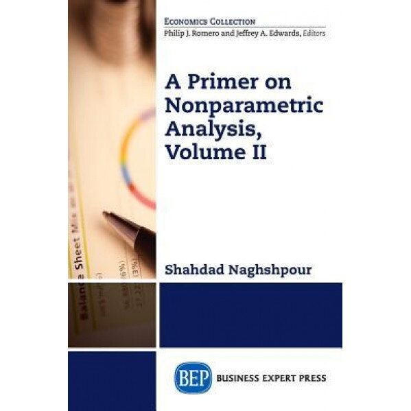 A Primer on Nonparametric Analysis, Volume II, Shahdad Naghshpour (Author)