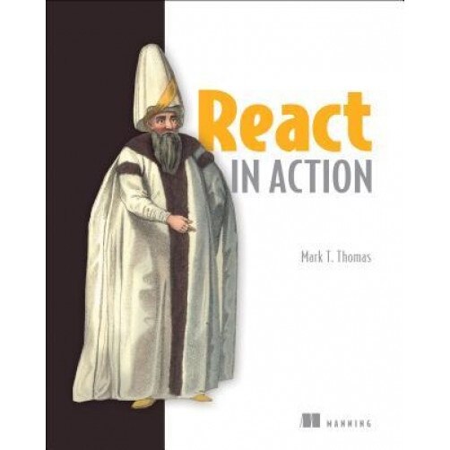 React in Action, Mark Tielens Thomas (Author)