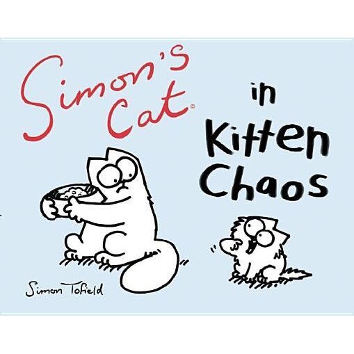 Simon's Cat in Kitten Chaos, Simon, Artist Tofield (Author)