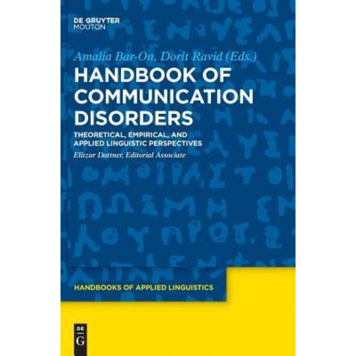 Handbook of Communications Disorders: Theoretical, Empirical, and Applied Linguistic Perspectives, Amalia Bar-On (Editor)