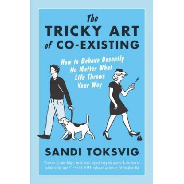 The Tricky Art of Co-Existing: How to Behave Decently No Matter What Life Throws Your Way, Sandi Toksvig (Author)