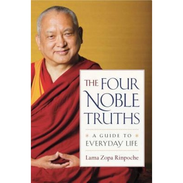 The Four Noble Truths: A Guide to Everyday Life, Thubten (Author)