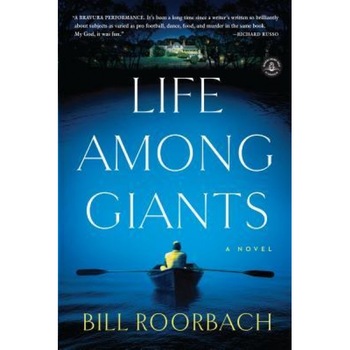 Life Among Giants, Bill Roorbach (Author) Life Among Giants, Bill Roorbach (Author)