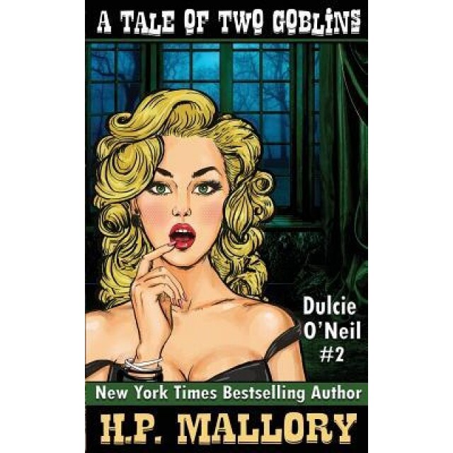 A Tale of Two Goblins: Dulcie O'Neil Series, H. P. Mallory (Author)