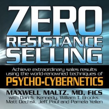 Zero Resistance Selling: Achieve Extraordinary Sales Results Using the World-Renowned Techniques of Psycho-Cybernetics, Maxwell Maltz (Author) Zero Resistance Selling: Achieve Extraordinary Sales Results Using the World-Renowned Techniques of Psycho-Cybernetics, Maxwell Maltz (Author)