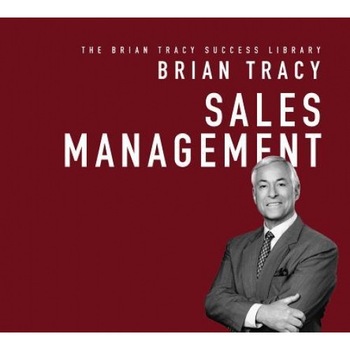 Sales Management: The Brian Tracy Success Library, Brian Tracy (Author) Sales Management: The Brian Tracy Success Library, Brian Tracy (Author)