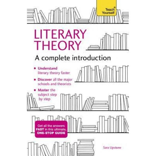 Literary Theory: A Complete Introduction, Sara Upstone (Author)