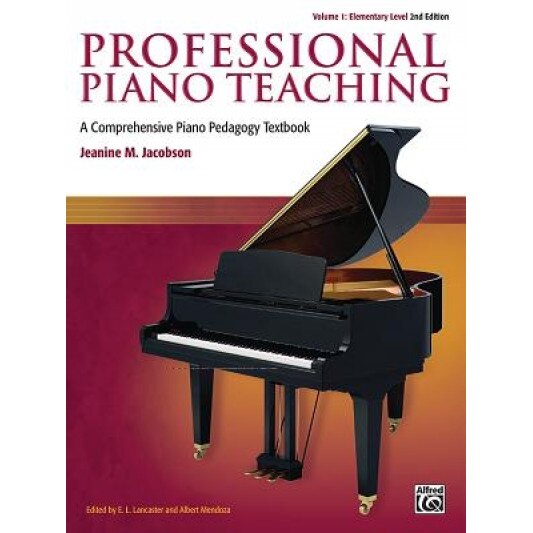 Professional Piano Teaching, Vol 1: A Comprehensive Piano Pedagogy Textbook, Jeanine Jacobson (Author)