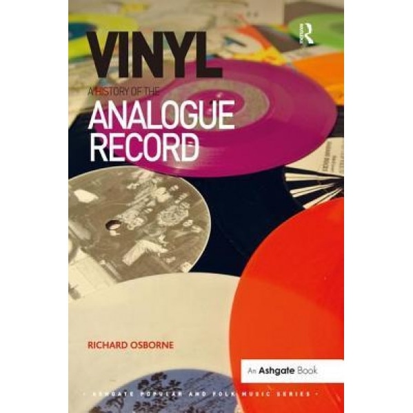 Vinyl: A History of the Analogue Record, Richard Osborne (Author)