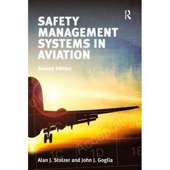 Safety Management Systems in Aviation, Alan J. Stolzer (Author) Safety Management Systems in Aviation, Alan J. Stolzer (Author)