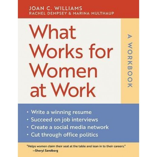 What Works for Women at Work, a Workbook: A Workbook, Joan C. Williams (Author)