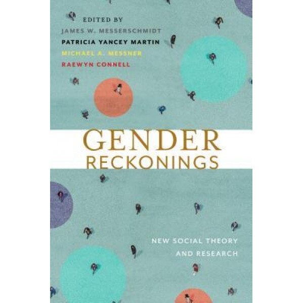 Gender Reckonings: New Social Theory and Research, James W. Messerschmidt (Editor)